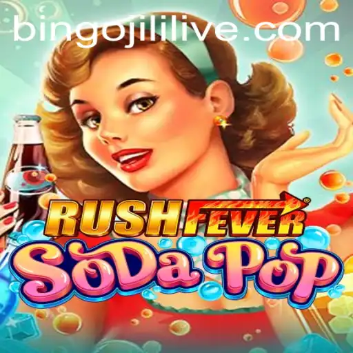 RushFeverSodaPop: Dive into the Exciting World of Bingo JiLi Live