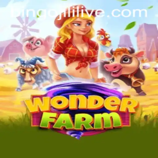 Explore the Exciting World of WonderFarm and Bingo JiLi Live